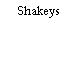 Shakeys