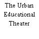 The Urban Educational Theater