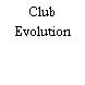 Club Evolution