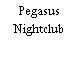 Pegasus Nightclub