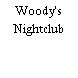 Woody's Nightclub