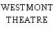 WESTMONT THEATRE