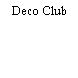 Deco Club