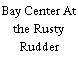 Bay Center At the Rusty Rudder