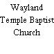 Wayland Temple Baptist Church