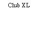 Club XL