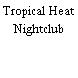 Tropical Heat Nightclub
