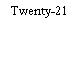 Twenty-21