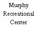 Murphy Recreational Center