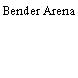 Bender Arena