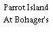 Parrot Island At Bohager's