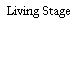 Living Stage