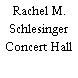 Rachel M. Schlesinger Concert Hall