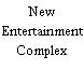 New Entertainment Complex