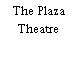 The Plaza Theatre