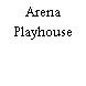Arena Playhouse