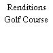 Renditions Golf Course