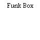 Funk Box