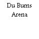 Du Burns Arena