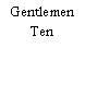 Gentlemen Ten