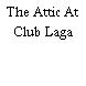 The Attic At Club Laga