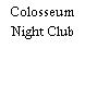 Colosseum Night Club