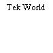 Tek World
