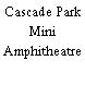 Cascade Park Mini Amphitheatre