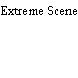Extreme Scene