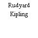 Rudyard Kipling