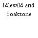 Idlewild and Soakzone