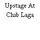 Upstage At Club Laga