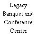 Legacy Banquet and Conference Center