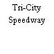 Tri-City Speedway