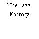 The Jazz Factory