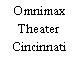 Omnimax Theater Cincinnati