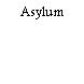 Asylum