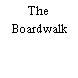 The Boardwalk