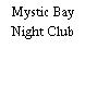 Mystic Bay Night Club