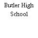 Butler High School