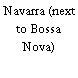 Navarra (next to Bossa Nova)