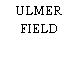ULMER FIELD