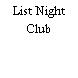 List Night Club