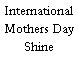 International Mothers Day Shine