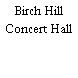 Birch Hill Concert Hall