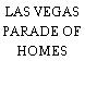 LAS VEGAS PARADE OF HOMES