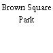 Brown Square Park