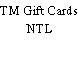 TM Gift Cards NTL