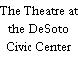 The Theatre at the DeSoto Civic Center