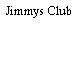 Jimmys Club